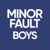 MINOR FAULT BOYS
